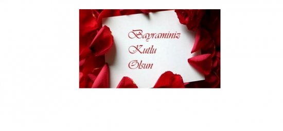 Bayramýnýz Kutlu Olsun.